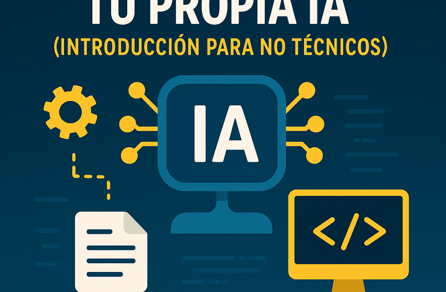 Cómo entrenar tu propia IA (introducción para no técnicos)